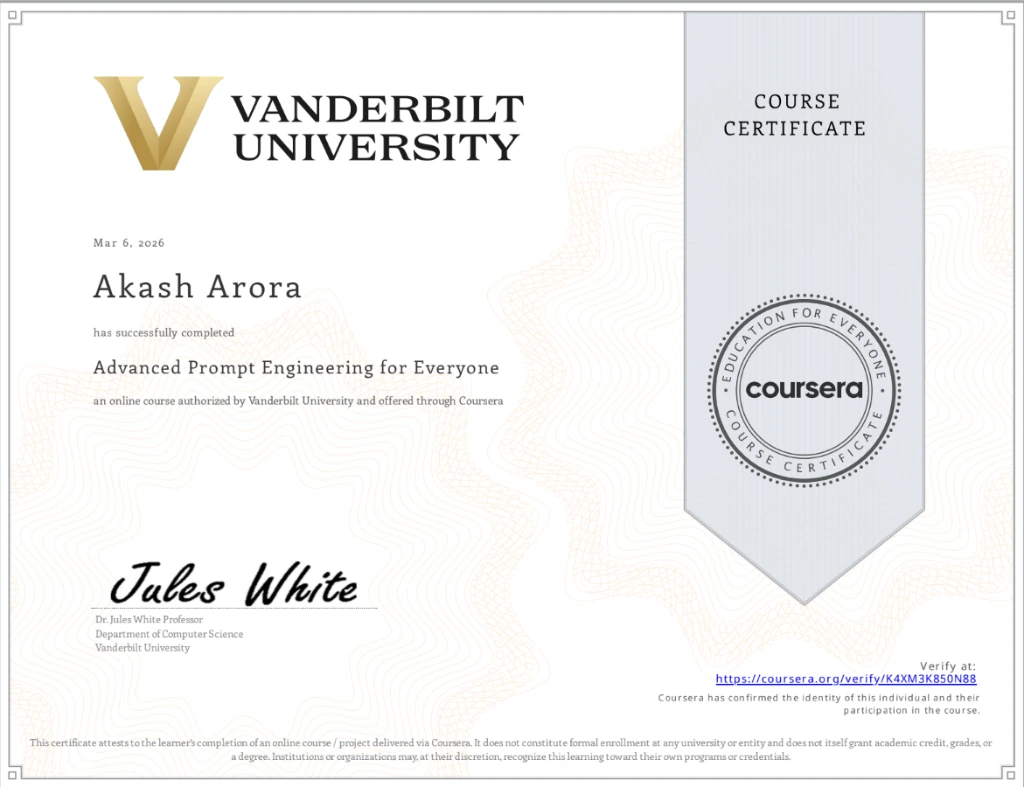 Advanced Prompt Engineering for Everyone Certificate - Issued by Vanderbilt University to Akash Arora